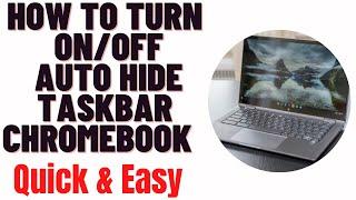 how to turn on/off auto hide taskbar chromebook