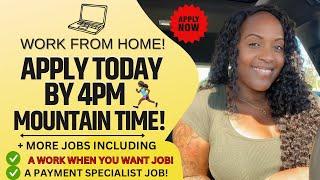 ‍️APPLY BY 4PM MST TODAY! + A WORK WHEN YOU WANT PART TIME JOB! + MORE WORK FROM HOME JOBS 2024