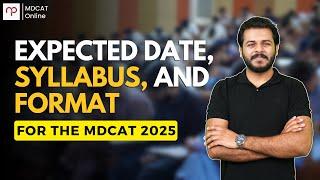 Expected Date, Syllabus, and Format for the MDCAT 2025