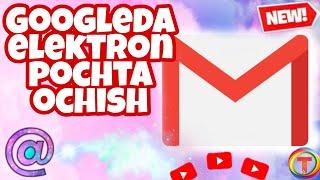 Google elektron pochta (gmail) ochish | Elektron pochta haqida 2020