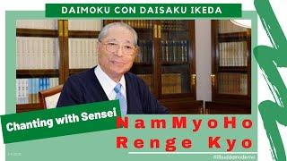 30 min di Daimoku con Sensei Daisaku Ikeda