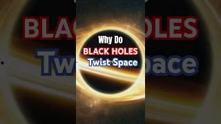 Why Do Black Holes Twist Space?  #spaceexploration #universe #shorts