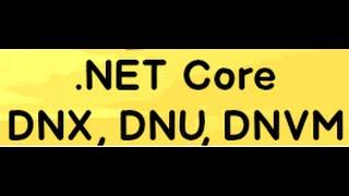 What is .NET Core 1.0 , DNVM , DNU and DNX ( C# and .NET Training)