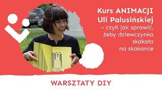 Warsztaty DIY - Studio Animacji Uli Palusińskiej