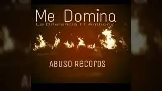 Me Domina - Yakil La D Ft . Anthony El Supremo