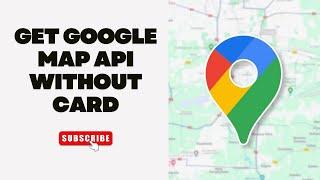 Get Google Maps API Key for FREE (No Credit Card Needed!)