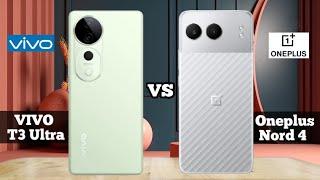 Vivo T3 Ultra Vs OnePlus Nord 4 Comparison | Oneplus Nord 4 Vs Vivo T3 Ultra Ful Comparison