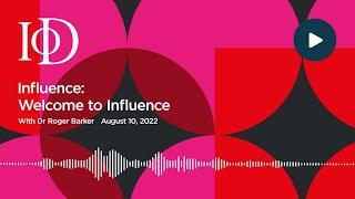 IoD: Welcome to Influence - August 2022