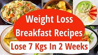 Breakfast Recipes For Fast Weight Loss | Quick Easy Healthy Breakfast Recipes | Eat more Lose more