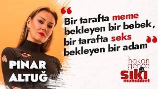 Pınar Altuğ: Libidomu Yağmur'a sorun | Hakan Gence ile Sıkı Muhabbet