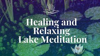  Healing Waters - Deeply Relaxing Lake Meditation 