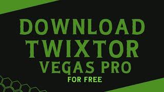  | TWIXTOR FOR SONY VEGAS PRO | TWIXTOR PLUGIN | SONY VEGAS PRO | GET TWIXTOR FOR VEGAS PRO | 