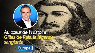 Au cœur de l'Histoire : Gilles de Rais, la légende sanglante (Récit intégral)