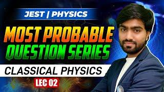 Classical Physics JEST Physics 2025 | Most Probable Question Series | Lecture 02 | IFAS