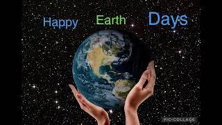 Happy Earth Days, Everyone! 