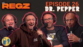 Dr. Pepper | The Regz w/ Robert Kelly, Dan Soder, Luis J. Gomez and Joe List Ep #26