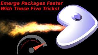 Speed up Your Emerge Times on Gentoo