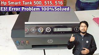 Hp Smart Tank 500, 515, 516, Error E3 100% Solved | Hp Smart Tank 500 e3 Error