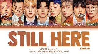 ATEEZ (에이티즈) - "Still Here (Korean Ver.)" (Color Coded Lyrics Eng/Rom/Han/가사)