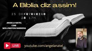 LIVE - A Bíblia diz assim! - Angela Natel em conversa com Wellington Barbosa.