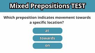 Mixed Prepositions Test -  How many of these 15 tricky questions do you know? – English Grammar Test