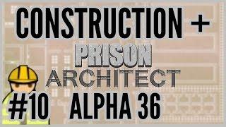 Do You Even Lift? = Construction + Prison Architect [Alpha 36] #10