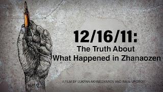 12/16/11: The Truth About What Happened in Zhanaozen