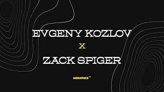 Q&A: Zack Spiger x Evgeny Kozlov