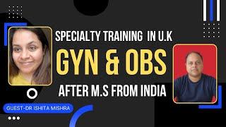 How to enter Obstetrics and Gynaecology (O+G) Training in the UK after M.S from India/ MRCOG Exams