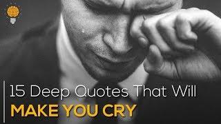 15 Deep Quotes That Will Make You Cry || SAD Quotes || Bright Quotes