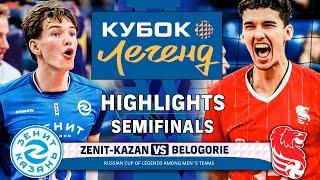 Zenit-Kazan vs. Belogorie | Semifinals | HIGHLIGHTS | Legends CUP 2024