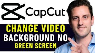 HOW TO CHANGE VIDEO BACKGROUND IN CAPCUT WITHOUT GREEN SCREEN 2024! (FULL GUIDE)