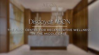 Discover AEON - The First Centre For Regenerative Wellness in the Middle East