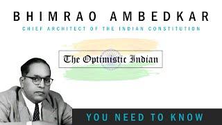 B R Ambedkar | CHIEF ARCHITECT OF INDIAN CONSTITUTION | ANNIHILATION OF CASTE -THE OPTIMISTIC INDIAN