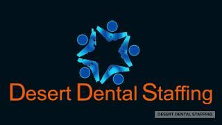 Desert Dental Staffing, Hire Quicker, Get Hired Faster & Network Smarter!