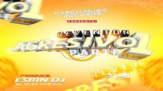 Reventon Agresivo Parte 1  Esbin Dj  Carch Music Records