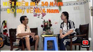 CHÚ LÍNH HẢI QUÂN VIỆT KIỀU SỐNG Ở MỸ 50 NĂM BỎ VỀ VIỆT NAM CUỐI ĐỜI/ My Le Channel .