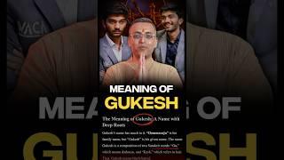 What does the name Gukesh mean?