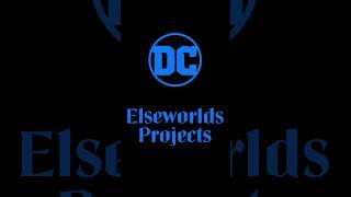 DC'S Elseworlds Projects | Dceu | Dc Universe | #dc