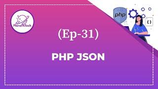 Ep-31 :  PHP Json