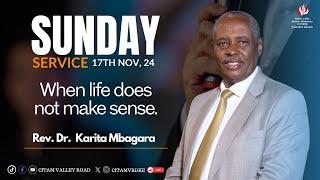 SUNDAY SERVICE II  When life does not make sense II 17TH NOV 2024