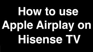 How to use Apple Airplay on Hisense TV