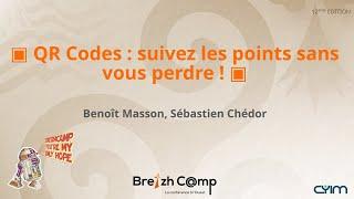 ▣ QR Codes : suivez les points sans vous perdre ! ▣ (Benoît Masson, Sébastien Chédor)