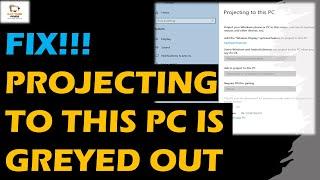 How To Fix "Projecting to This PC" Feature Disabled Problem in Windows 10