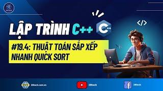 #19.4 [C++]. Thuật Toán Sắp Xếp Nhanh QuickSort | Phân Hoạch Lomuto Và Phân Hoạch Hoare