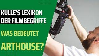  Kulle's Lexikon der Filmbegriffe - Folge 21: Was bedeutet: "Arthouse"? 