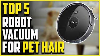 Top 5: Best Robot Vacuum for Pet Hair 2021