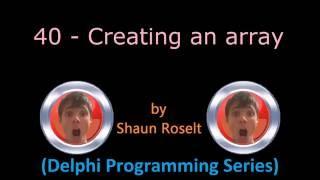 Delphi Programming Series: 40 - Creating an array