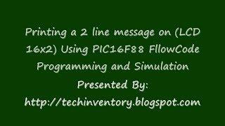 Printing a message LCD 16x2 PIC16F88 FlowCode Programming and Simulation