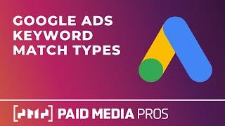 Google Ads Keyword Match Types